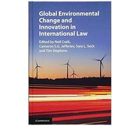 Global Environmental Change And Innovation In International Law
