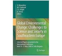 Global Environmental Change: Challenges To Science And Society In Southeastern Europe