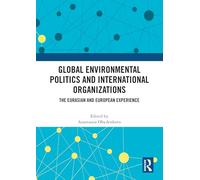 Global Environmental Politics and International Organizations