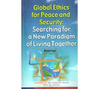 Global Ethics For Peace And Security: Searching For A New Paradigm Of Living Together
