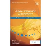 Global Exchange and Poverty: Trade, Investment and Migration (Global Development Network Series) - [Livre en VO] Robert E B Lucas, Lyn Squire, T N Srinivasan (Auteur)