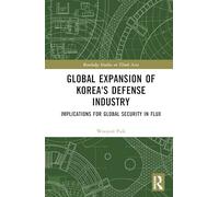 Global Expansion of Korea's Defense Industry: Implications for Global Security in Flux