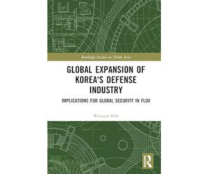 Global Expansion of Korea's Defense Industry: Implications for Global Security in Flux