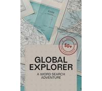 GLOBAL EXPLORER - A Word Search Adventure: Word Searches with Easy to Read Print about Geography, Countries and Cities around the World | 6x9 inches, ... | Gift for Vacations, Birthday or Relaxation