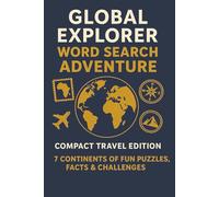Global Explorer Word Search Adventure | Compact Travel Edition: 7 Continents of Fun Puzzles, Facts & Challenges | Continents & Capitals Inside | ... | 800+ Word Searches | 10+ Bonus Activities