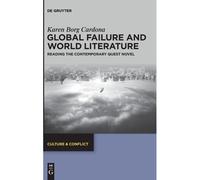 Global Failure And World Literature: Reading The Contemporary Quest Novel: 23 (Culture & Conflict, 23)