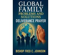 Global Family Problems and Solutions: Deliverance Prayer