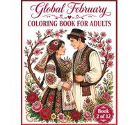Global February: A Folk Traditions Colouring Book - Love, Fire & Renewal Around the World