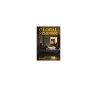 Global Feminism. Donne In Lotta Nelle Inchieste Del Premio Inge Feltrinelli