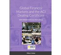Global Financial Markets and the ACI Dealing Certificate: NEW VERSION 002-101 July 2020 syllabus