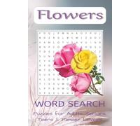 Global Flower Word Search: Discover 50 Beautiful Flower Names from Around the World | 6x9 inches | 100 Pages | Gift for Flower Lovers and Nature Fans: ... and Educational Puzzles Of Different Blooms