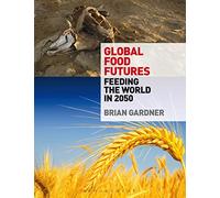 Global Food Futures: Feeding the World in 2050