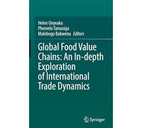 Global Food Value Chains: An In-depth Exploration of International Trade Dynamics