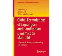 Global Formulations of Lagrangian and Hamiltonian Dynamics on Manifolds: A Geometric Approach to Modeling and Analysis