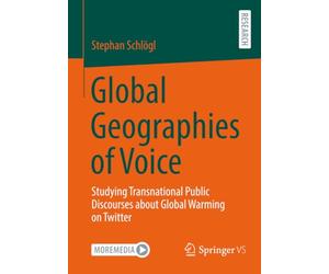 Global Geographies of Voice: Studying Transnational Public Discourses about Global Warming on Twitter