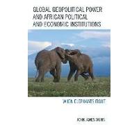 Global Geopolitical Power And African Political And Economic Institutions