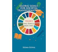 Global Goals for Societal Transformation - Volume II: Driving Education Towards the SDGs
