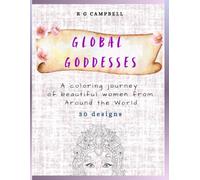 GLOBAL GODDESSES: A coloring journey of Women from Around the World: 30 beautiful designs