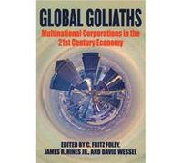 Global Goliaths: Multinational Corporations in the 21st Century Economy