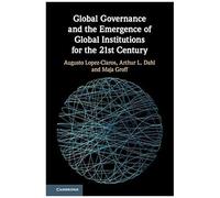Global Governance And The Emergence Of Global Institutions For The 21st Century