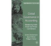 Global Governance in Accounting, Transformations of the State Jochen Zimmermann, Jorg R. Werner, Philipp B. Volmer (Auteur)
