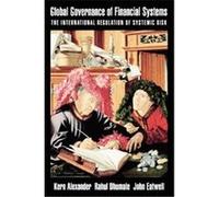Global Governance of Financial Systems, Finance and the Economy John Eatwell, Kern Alexander, Rahul Dhumale (Auteur)