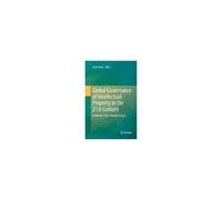 Global Governance Of Intellectual Property In The 21st Century