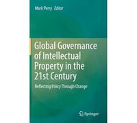 Global Governance Of Intellectual Property In The 21st Century