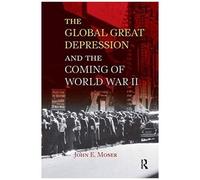 Global Great Depression And The Coming Of World War Ii