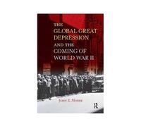 Global Great Depression And The Coming Of World War Ii