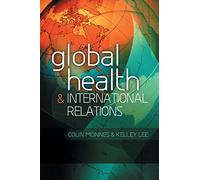 Kelley Lee – Global Health and International Relations