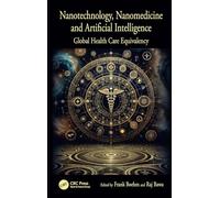 Global Health Care Equivalency in the Age of Nanotechnology, Nanomedicine and Artificial Intelligence: Global Health Care Equivalency