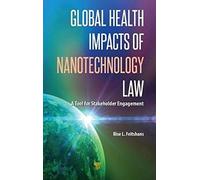 Global Health Impacts Of Nanotechnology Law