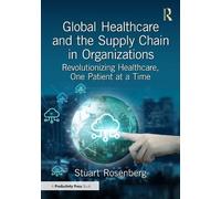 Global Healthcare and the Supply Chain: Revolutionizing Healthcare, One Patient at a Time