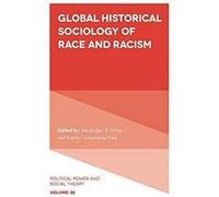 Global Historical Sociology of Race and Racism Edited by Alexandre I R White , Edited by Katrina Quisumbing King (Auteur)