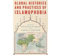 Global Histories and Practices of Islamophobia
