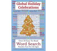 Global Holiday Celebrations Word Search Puzzle Book: Christmas and Multicultural Traditions from Around the World: Fun Puzzles for Hanukkah, Kwanzaa, Diwali, Yule, Las Posadas, Omisoka & More
