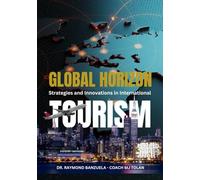 Global Horizon: Strategies and Innovations in International Tourism