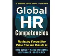 Global HR Competencies Mastering Competitive Value from the OutsideIn by Mike Ulrich Hardcover Book Dave Ulrich, Wayne Brockbank, Jon Younger, Mike Ulrich (Auteur)