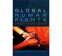 Global Human Rights Institutions by Gerd University of Graz Oberleitner Gerd Oberleitner (Auteur)