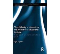 Global Identity In Multicultural And International Educational Contexts