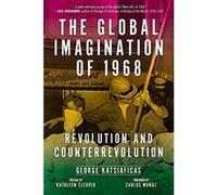 Global Imagination of 1968, The Revolution and Counterrevolution - [Version Originale] Inconnu (Auteur)