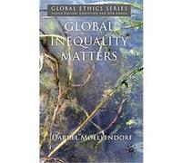 Global Inequality Matters, Global Ethics Series Darrel Moellendorf (Auteur)