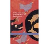 Global Institutions, Marginalization and Development