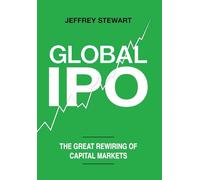 Global IPO: The Great Rewiring of Capital Markets