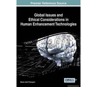 Global Issues And Ethical Considerations In Human Enhancement Technologies