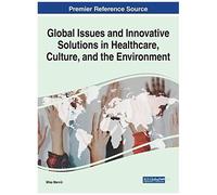 Global Issues And Innovative Solutions In Healthcare, Culture, And The Environment