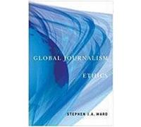 Global Journalism Ethics Ward, Stephen J. a. (Auteur)