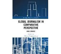 Global Journalism In Comparative Perspective