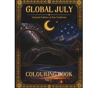 Global July: A Colouring Book of Celestial Folklore & Star Traditions from Around the World